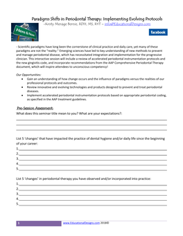 Paradigms Shifts in Periodontal Therapy: Implementing Evolving Protocols -Kristy Menage Bernie, RDH, MS, RYT – Info@Educationaldesigns.Com