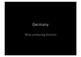Wine Producing Districts Tafelwein Region Tafelwein Sub Region Landwein Region Qba Region Ahrtaler Ahr Rheinburgen Mi�Elrhein Rheingauer Rheingau