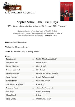 Sophie Scholl: the Final Days 120 Minutes – Biography/Drama/Crime – 24 February 2005 (Germany)