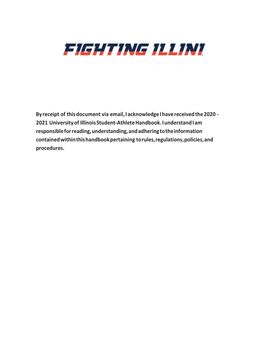By Receipt of This Document Via Email, I Acknowledge I Have Received the 2020 - 2021 University of Illinois Student-Athlete Handbook