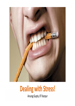 Dealing with Stress! Anurag Gupta, IIT Kanpur Augustus Edward Hough Love (1863‐1940) Cliffor D Aabmbrose Tdlltruesdell III (1919‐2000)