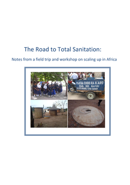 The Road to Total Sanitation: Notes from a Field Trip and Workshop on Scaling up in Africa