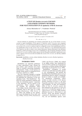 A TEST of Bombus Terrestris COCOON and OTHER COMMON METHODS for NEST INITIATION in B