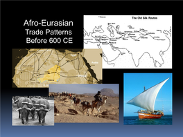 Afro-Eurasian Trade Patterns Before 600 CE Afro-Eurasian Trade Patterns Before 600 CE