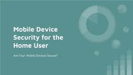 Mobile Device Security for the Home User
