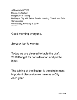 SPEAKING NOTES Mayor Jim Watson Budget 2019 Tabling Building a City with Better Roads, Housing, Transit and Safe Communities Wednesday, February 6, 2019 ********