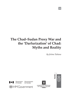 The Chad–Sudan Proxy War and the 'Darfurization' of Chad: Myths and Reality