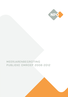 MEERJARENBEGROTING Publieke Omroep 2008-2012 Colofon Oktober 2007