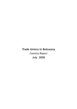 Trade Unions in Botswana Country Report July 2008