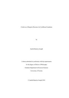 Cricket As a Diasporic Resource for Caribbean-Canadians by Janelle Beatrice Joseph a Thesis Submitted in Conformity with the Re