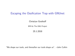 Escaping the Ossification Trap with Gnunet