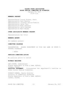 HOUSE FSH COMMITTEE -1- January 26, 2017 POSITION STATEMENT: Co-Presented the Department's Overview on State Versus Federal Fisheries
