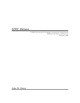 GNU Octave a High-Level Interactive Language for Numerical Computations Edition 3 for Octave Version 2.1.X February 1997