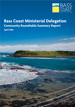 Bass Coast Ministerial Delegation Community Roundtable Summary Report April 2016 Councillor Bulletin
