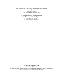 The Gumboot Navy: Securing Or Sundering British Columbia by Gregory David Kier B.A., Walla Walla University, 2008