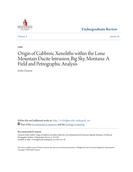 Origin of Gabbroic Xenoliths Within the Lone Mountain Dacite Intrusion, Big Sky, Montana: a Field and Petrographic Analysis Emily Clement