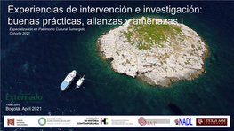 Experiencias De Intervención E Investigación: Buenas Prácticas, Alianzas Y Amenazas I Especialización En Patrimonio Cultural Sumergido Cohorte 2021