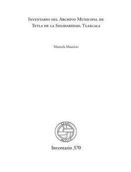 Inventario Del Archivo Municipal De Tetla De La Solidaridad, Tlaxcala