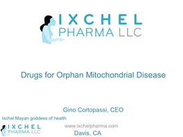 Drugs for Orphan Mitochondrial Disease