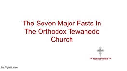 The Seven Major Fasts in the Orthodox Tewahedo Church