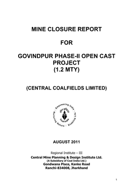 Mine Closure Report for Govindpur Phase-Ii Open Cast Project (1.2 Mty)