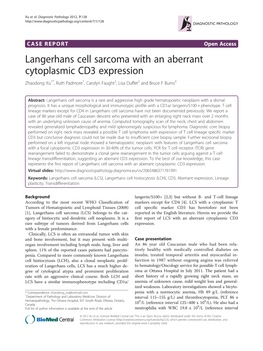 Langerhans Cell Sarcoma with an Aberrant Cytoplasmic CD3 Expression Zhaodong Xu1*, Ruth Padmore1, Carolyn Faught2, Lisa Duffet2 and Bruce F Burns3