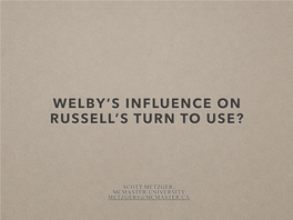 Welby's Influence on Russell's Turn To