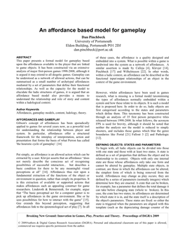 An Affordance Based Model for Gameplay Dan Pinchbeck University of Portsmouth Eldon Building, Portsmouth PO1 2DJ Dan.Pinchbeck@Port.Ac.Uk