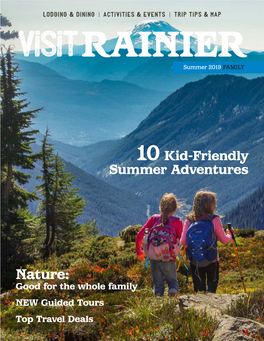 Nature: Good for the Whole Family NEW Guided Tours Top Travel Deals a Message from the Visit Rainier President Every Season Is Unique at Mt