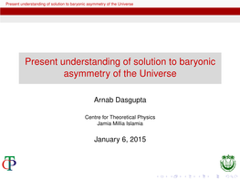 Present Understanding of Solution to Baryonic Asymmetry of the Universe