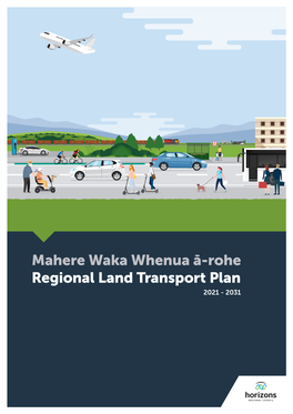 Mahere Waka Whenua Ā-Rohe Regional Land Transport Plan 2021 - 2031