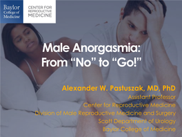 Male Anorgasmia: from “No” to “Go!”