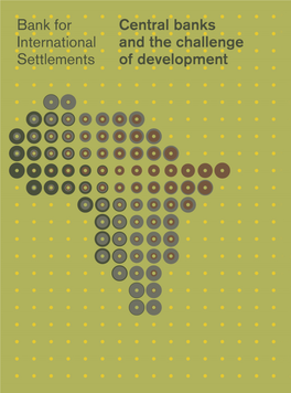 Central Banks and the Challenge of Development Bank for International Settlements Basel Switzerland May 2006 Contents