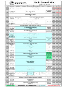 Radio Domestic Grid to Debut July 10, 2021 ET SUNDAY MONDAY TUESDAY WEDNESDAY THURSDAY FRIDAY SATURDAY CT MT PT