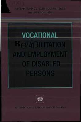VOCATIONAL REHABILITATION and EMPLOYMENT of DISABLED PERSONS International Labour Conference 86Th Session 1998