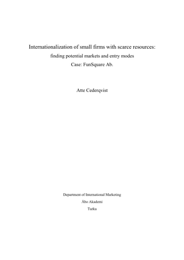 Internationalization of Small Firms with Scarce Resources: Finding Potential Markets and Entry Modes Case: Funsquare Ab