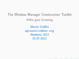 The Window Manager Construction Toolkit Kwin Goes Scripting