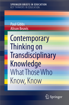 Contemporary Thinking on Transdisciplinary Knowledge What Those Who Know, Know Springerbriefs in Education