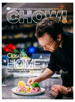 CHOW WINTER 2017 EUGENEWEEKLY.COM/CHOW EUGENEWEEKLY.COM/CHOW CHOW WINTER 2017 9 the OREGON TRAIL Explore Food Frontiers at Lewis + Clark Restaurant by WILLIAM KENNEDY
