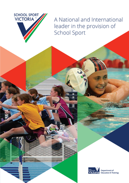 A National and International Leader in the Provision of School Sport 2,300 Member Schools 550,000 Students 10,500 Events Per Annum 62 Team Vic State Teams Annually