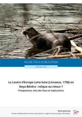 La Loutre D'europe Lutra Lutra (Linnaeus, 1758) En Roya-Bévéra : Relique Ou Retour ? FAUNE-PACA PUBLICATION