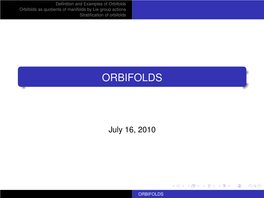 Orbifolds Orbifolds As Quotients of Manifolds by Lie Group Actions Stratiﬁcation of Orbifolds