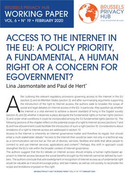 ACCESS to the INTERNET in the EU: a POLICY PRIORITY, a FUNDAMENTAL, a HUMAN RIGHT OR a CONCERN for EGOVERNMENT? Lina Jasmontaite and Paul De Hert*