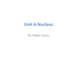 Unit 6-Nucleus