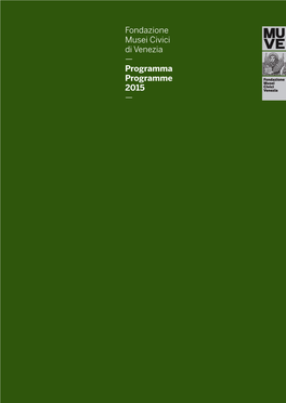 Fondazione Musei Civici Di Venezia — Programma Programme 2015 —