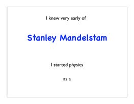 Stanley Mandelstam