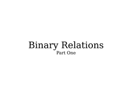 Binary Relations Part One