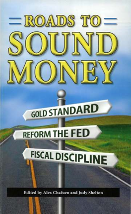 Roads to Sound Money Edited by Alex Chafuen and Judy Shelton