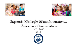 Classroom / General Music NYSSMA® 2012 Sequential Guide for Music Instruction