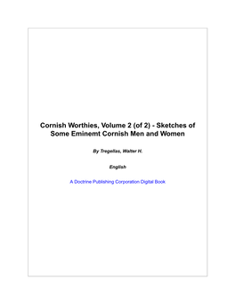 Cornish Worthies, Volume 2 (Of 2) - Sketches of Some Eminemt Cornish Men and Women